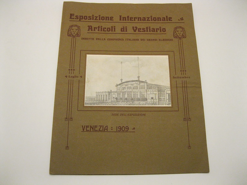 Esposizione internazionale articoli di vestiario indetta dalla Compagnia italiana dei grandi alberghi. Venezia 1909